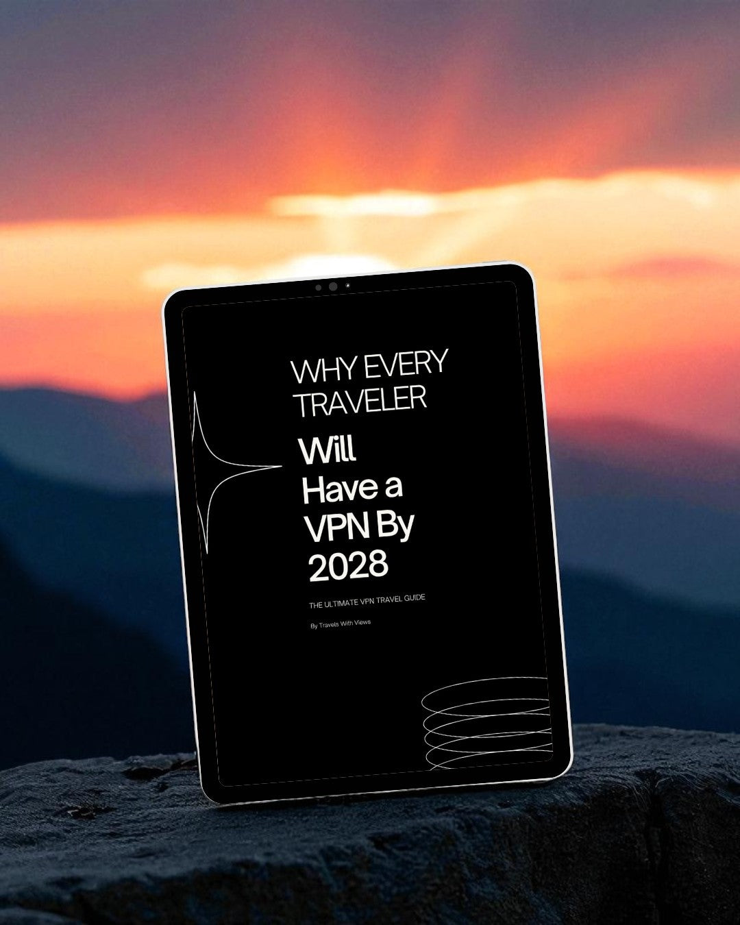 Why Every Traveler Will Have a VPN By 2028: The Ultimate VPN Travel Guide