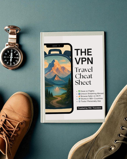 The VPN Travel Cheat Sheet: Save Money, Stream Anything, and Stay Safe Abroad