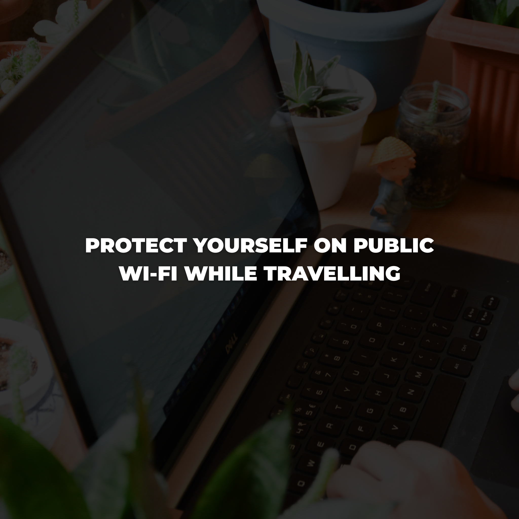 The VPN Travel Cheat Sheet